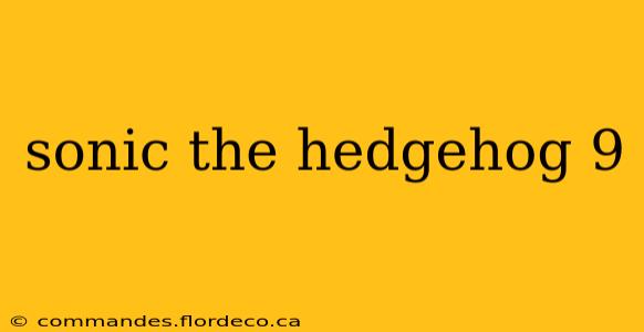 sonic the hedgehog 9