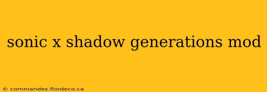 sonic x shadow generations mod