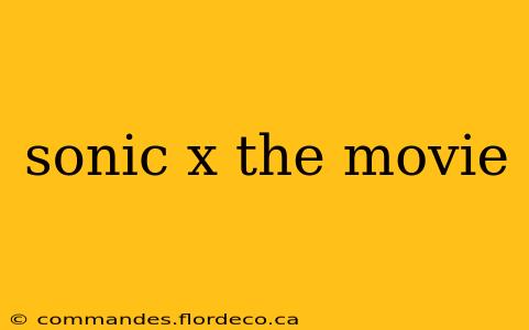 sonic x the movie