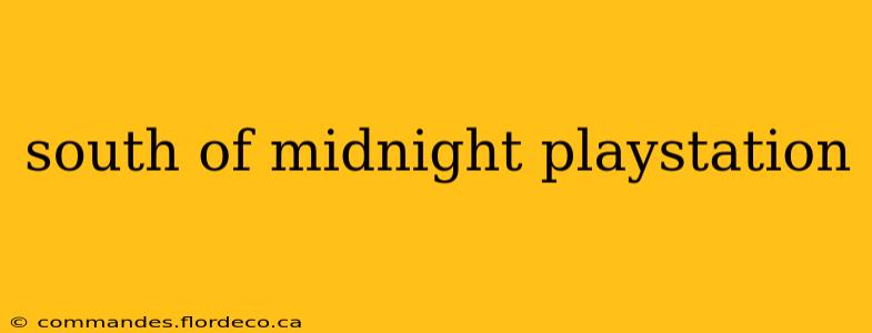 south of midnight playstation