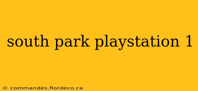 south park playstation 1