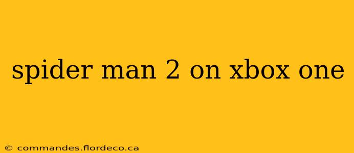 spider man 2 on xbox one