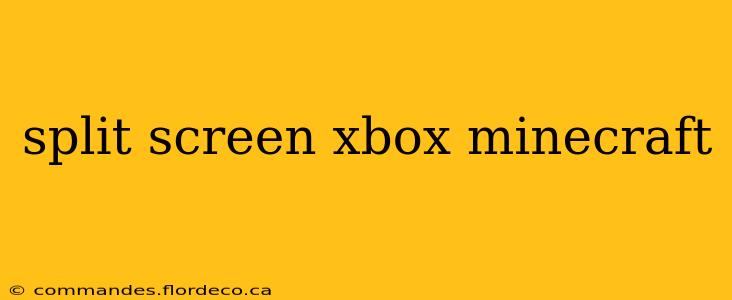 split screen xbox minecraft