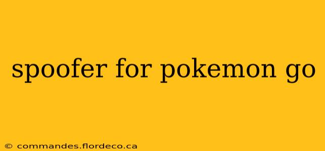 spoofer for pokemon go