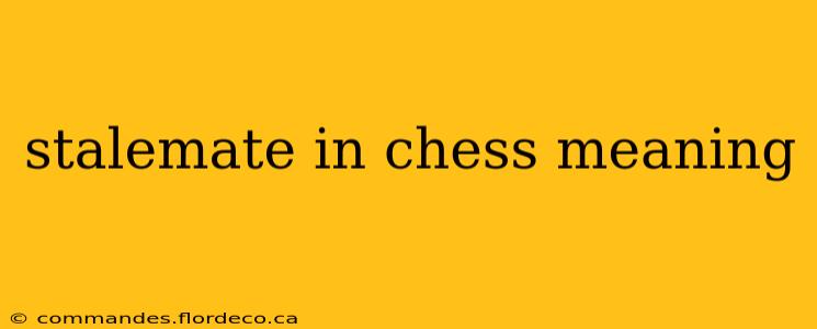 stalemate in chess meaning