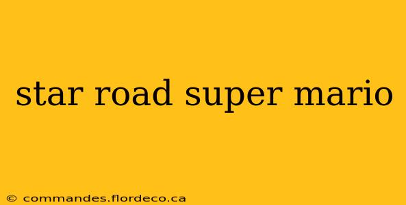 star road super mario