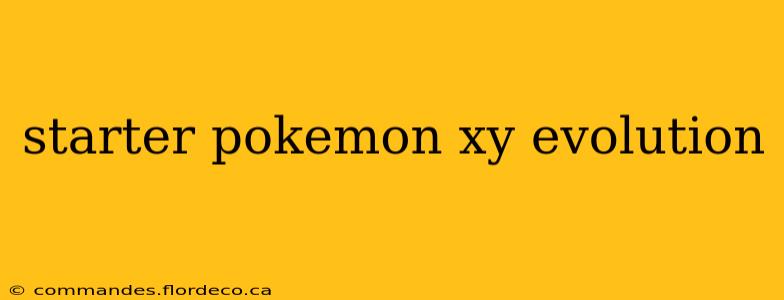 starter pokemon xy evolution