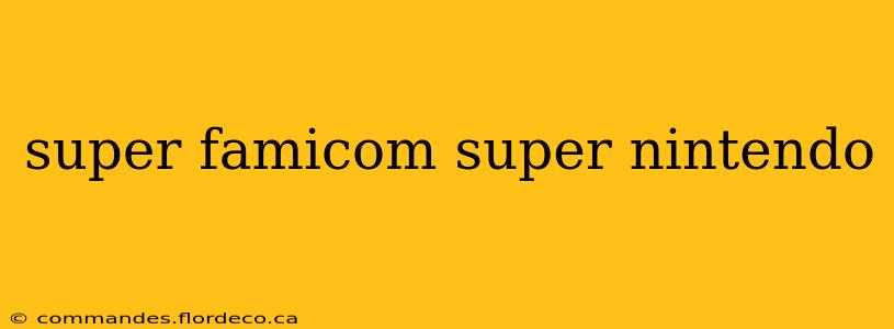 super famicom super nintendo