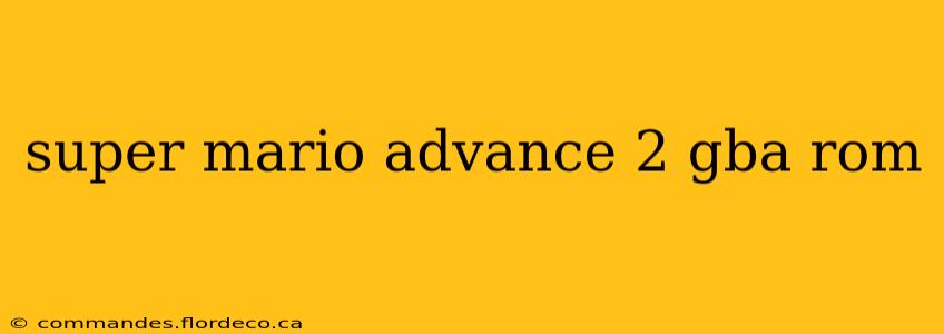 super mario advance 2 gba rom