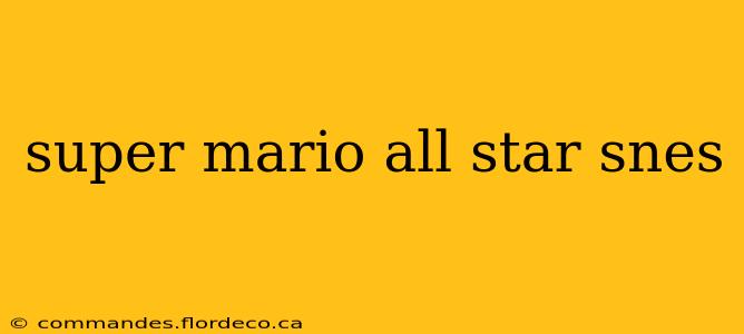 super mario all star snes