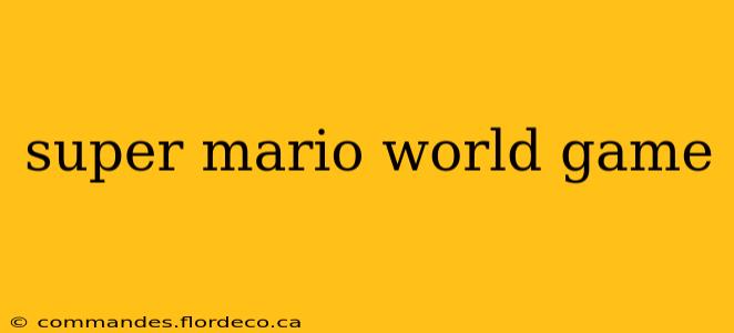 super mario world game