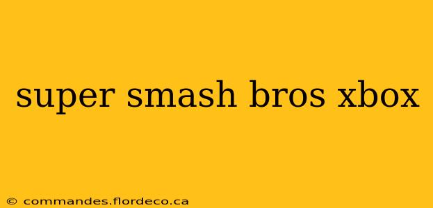 super smash bros xbox