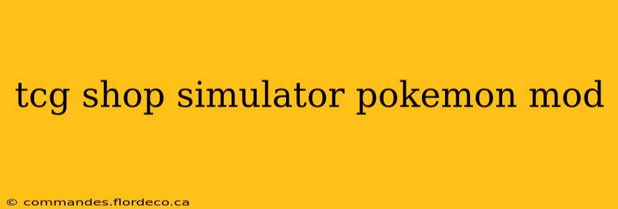 tcg shop simulator pokemon mod