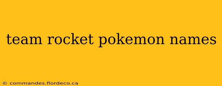 team rocket pokemon names