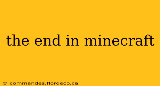 the end in minecraft