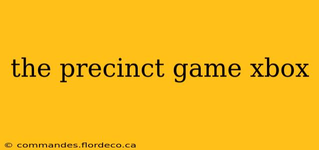 the precinct game xbox