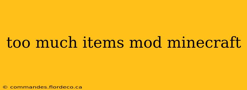 too much items mod minecraft