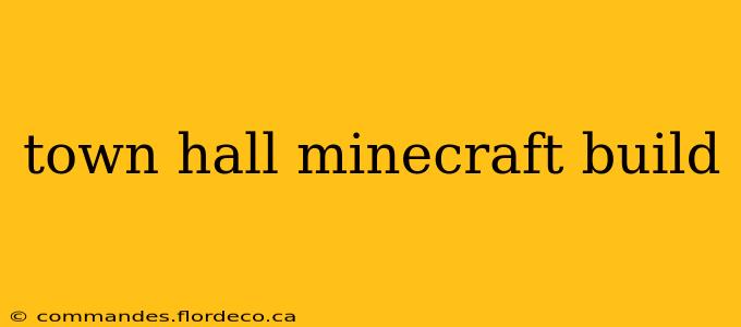 town hall minecraft build