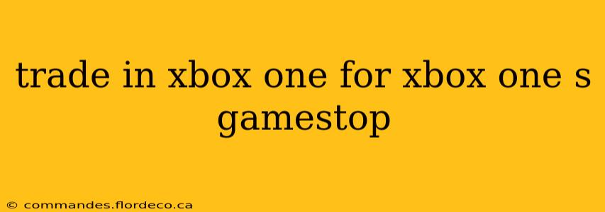 trade in xbox one for xbox one s gamestop