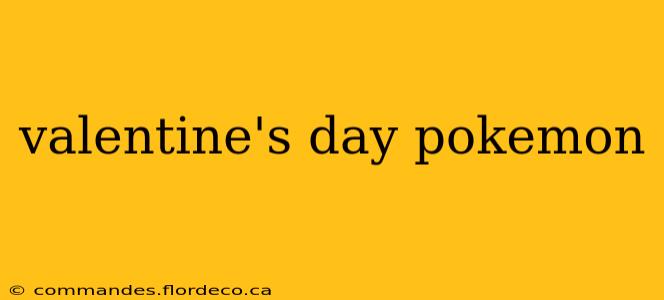valentine's day pokemon