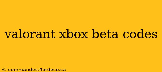 valorant xbox beta codes