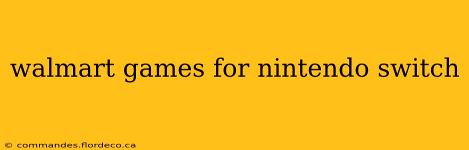 walmart games for nintendo switch