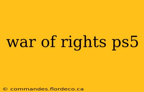 war of rights ps5