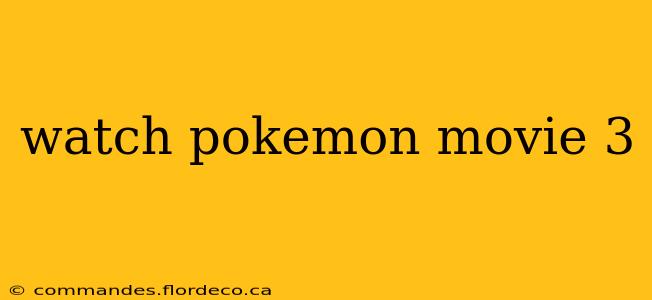 watch pokemon movie 3