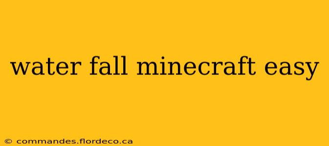 water fall minecraft easy