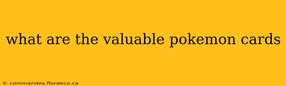 what are the valuable pokemon cards