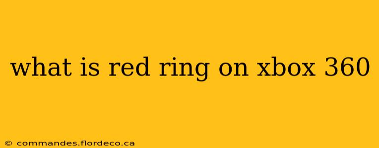 what is red ring on xbox 360