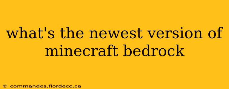 what's the newest version of minecraft bedrock