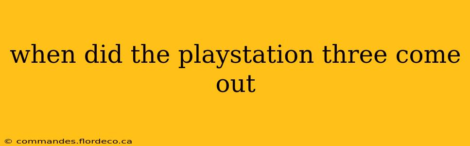when did the playstation three come out