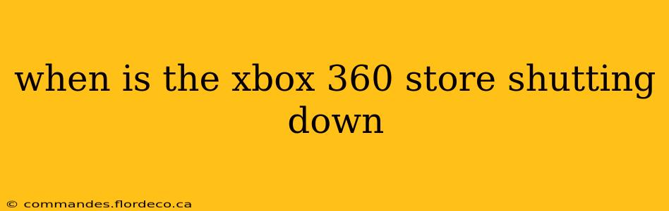 when is the xbox 360 store shutting down