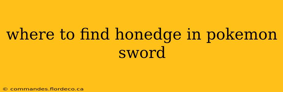 where to find honedge in pokemon sword