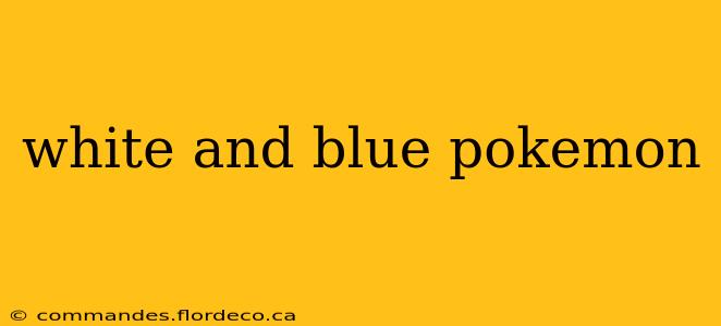 white and blue pokemon