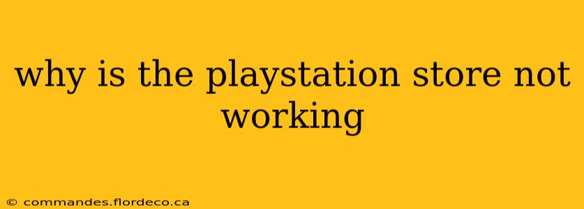 why is the playstation store not working