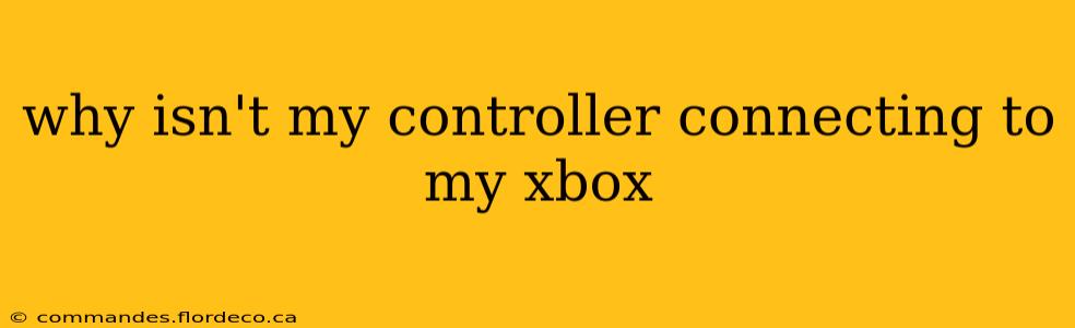 why isn't my controller connecting to my xbox