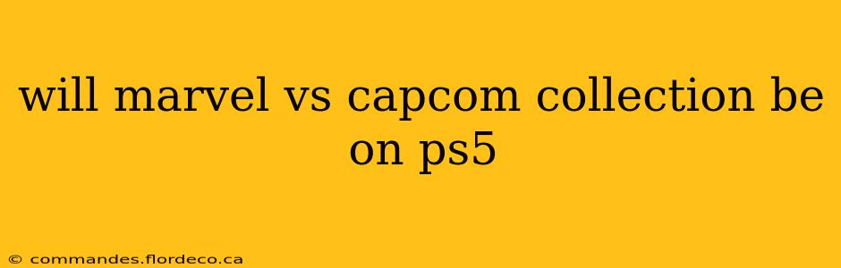 will marvel vs capcom collection be on ps5