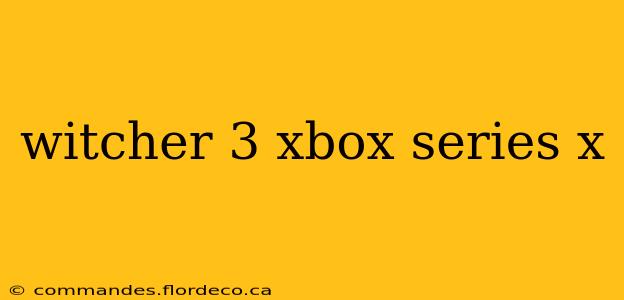 witcher 3 xbox series x