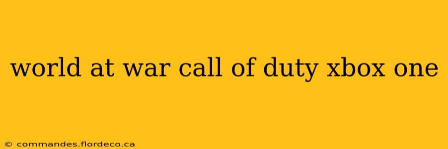 world at war call of duty xbox one