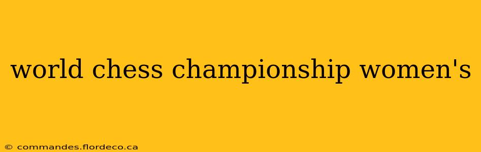 world chess championship women's