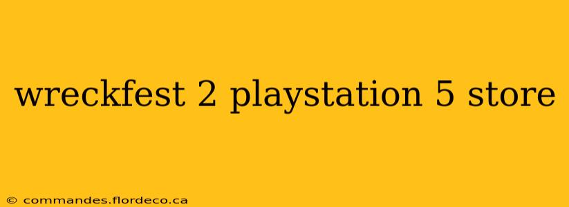wreckfest 2 playstation 5 store