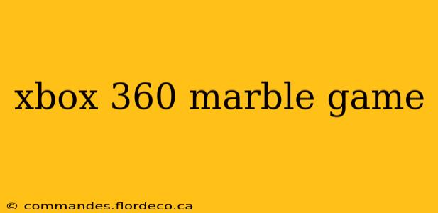xbox 360 marble game