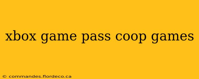xbox game pass coop games
