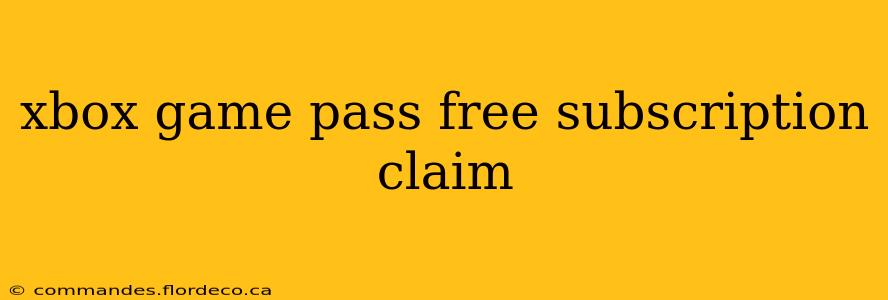 xbox game pass free subscription claim