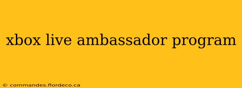 xbox live ambassador program