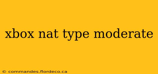 xbox nat type moderate
