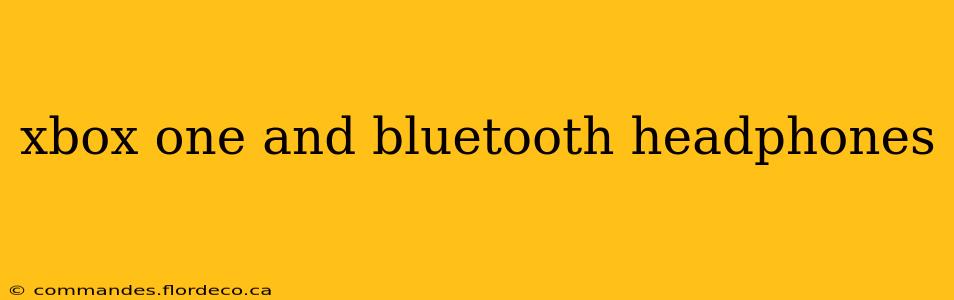 xbox one and bluetooth headphones