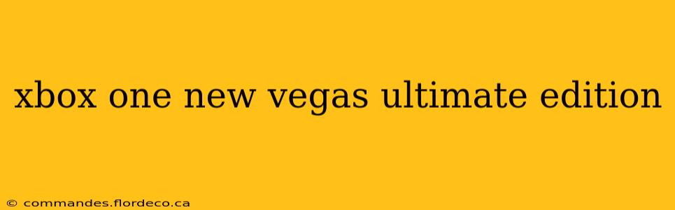 xbox one new vegas ultimate edition